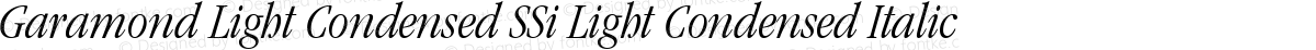 Garamond Light Condensed SSi Light Condensed Italic