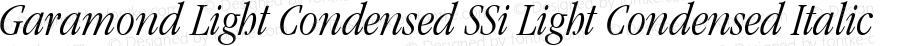 Garamond Light Condensed SSi Light Condensed Italic