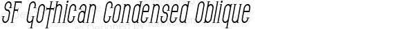 SF Gothican Condensed Oblique