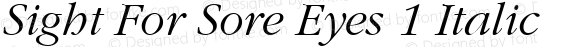 Sight For Sore Eyes 1 Italic