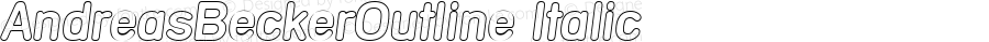 AndreasBeckerOutline Italic 1.0 Wed May 03 15:02:12 2000
