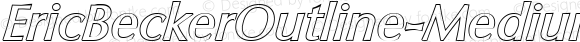EricBeckerOutline-Medium Italic 1.0 Wed May 03 21:20:47 2000