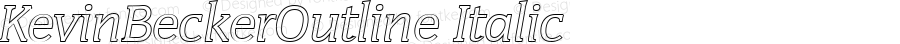 KevinBeckerOutline Italic 1.0 Thu May 04 00:28:13 2000