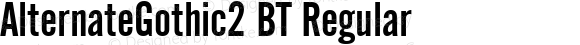 AlternateGothic2 BT Regular mfgpctt-v1.52 Tuesday, January 26, 1993 2:36:09 pm (EST)