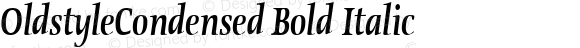 OldstyleCondensed Bold Italic