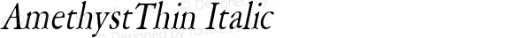 AmethystThin Italic Macromedia Fontographer 4.1 6/28/96