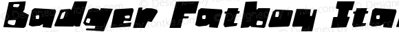 Badger Fatboy Italic Regular Macromedia Fontographer 4.1.5 7/12/98