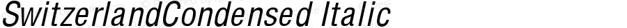 SwitzerlandCondensed Italic v1.0c