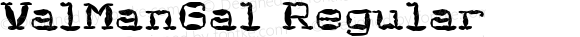 ValManGal Regular Macromedia Fontographer 4.1.3 8/23/97