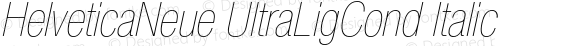 HelveticaNeue UltraLigCond Italic