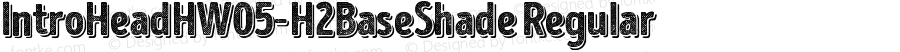 IntroHeadHW05-H2BaseShade Regular Version 1.00