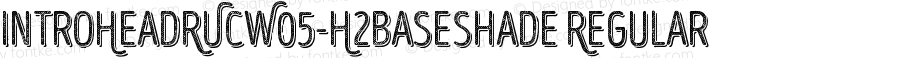 IntroHeadRUCW05-H2BaseShade Regular Version 1.00