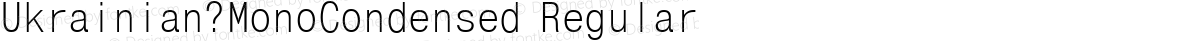 Ukrainian?MonoCondensed Regular