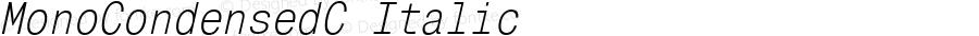 MonoCondensedC Italic