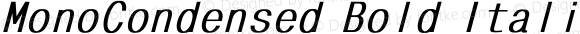 MonoCondensed Bold Italic