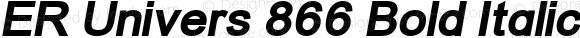 ER Univers 866 Bold Italic