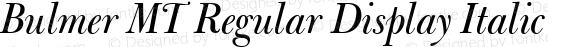Bulmer MT Regular Display Italic