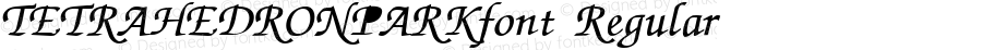 TETRAHEDRONPARKfont Regular Altsys Fontographer 3.5  3/29/01