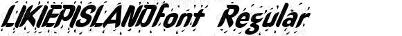 LIKIEPISLANDfont Regular Altsys Fontographer 3.5  4/3/01
