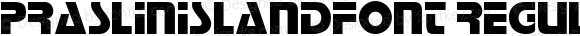 PRASLINISLANDfont Regular Altsys Fontographer 3.5  4/4/01