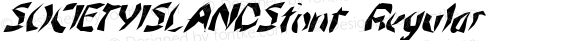 SOCIETYISLANDSfont Regular Altsys Fontographer 3.5  4/4/01