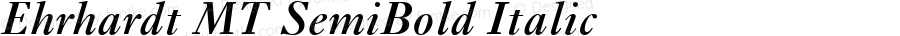 Ehrhardt MT SemiBold Italic Version 2.0  August 2000