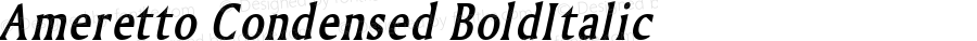 Ameretto Condensed BoldItalic Altsys Fontographer 4.1 1/30/95