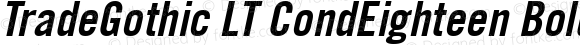 TradeGothic LT CondEighteen Bold Italic Version 6.1; 2002