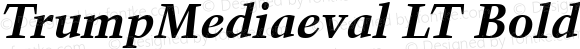 TrumpMediaeval LT Bold Italic