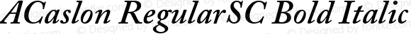 ACaslon RegularSC Bold Italic