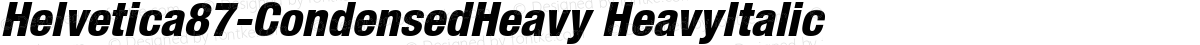 Helvetica87-CondensedHeavy HeavyItalic