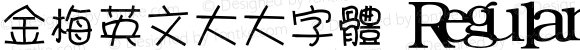 金梅英文大大字體 Regular 26 SEP., 2002, Version 3.0