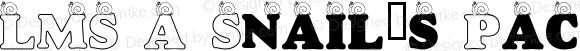 LMS A Snail's Pace Regular Macromedia Fontographer 4.1 6/14/2002