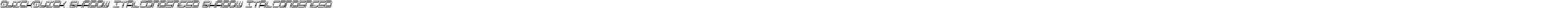 QuickQuick Shadow ItalCondensed Shadow ItalCondensed