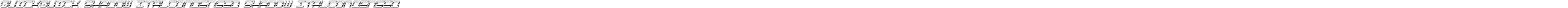 QuickQuick Shadow ItalCondensed Shadow ItalCondensed