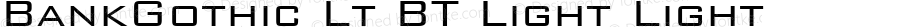 BankGothic Lt BT Light Light