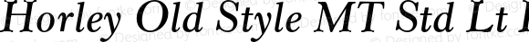 Horley Old Style MT Std Lt Bold Italic Version 1.047;PS 001.001;Core 1.0.38;makeotf.lib1.6.5960