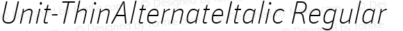 Unit-ThinAlternateItalic Regular