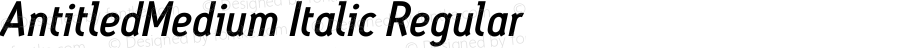 AntitledMedium Italic Regular Macromedia Fontographer 4.1.5 8/25/04