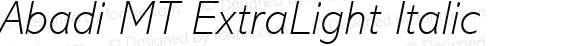 Abadi MT ExtraLight Italic