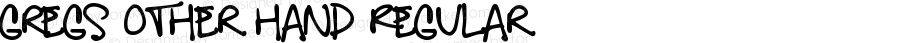 Gregs Other Hand Regular Macromedia Fontographer 4.1.3 8/4/02