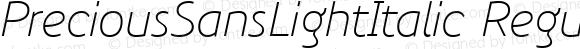 PreciousSansLightItalic Regular