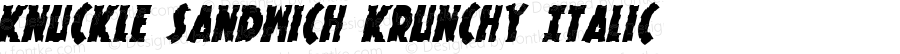 Knuckle Sandwich Krunchy Italic Macromedia Fontographer 4.1 10/16/00