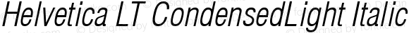 Helvetica LT CondensedLight Italic