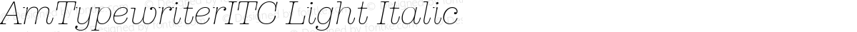 AmTypewriterITC Light Italic