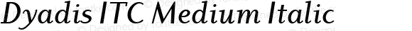 Dyadis ITC Medium Italic
