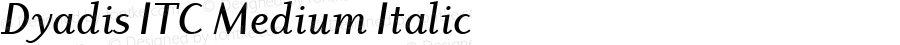 Dyadis ITC Medium Italic