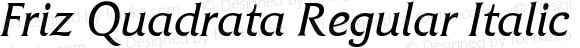 Friz Quadrata Regular Italic