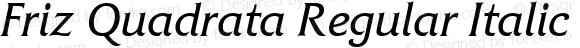 Friz Quadrata Regular Italic