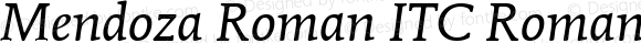 Mendoza Roman ITC Book Italic OS